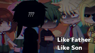 "Like father, like son" || MEME BNHA