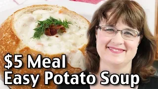 $5 Meals - Cook With Me! Easy Potato Soup Recipe And More!