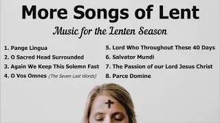 More Songs of Lent | Lent 2023 | Lent Songs Catholic | Music for the Lenten Season | Choir w/Lyrics