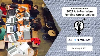 Community Hours: 2021 Art+Feminism Funding Opportunities