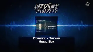 Etawdex x Trevan - Music Box
