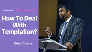 How To Deal With Temptation? | Matthew 4:1 - 11 | Shine Thomas | City Harvest AG Church