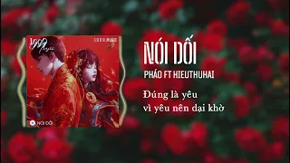 NÓI DỐI REMIX (VIDEO LYRICS) - Pháo ft. @HIEUTHUHAI x Tùng Sax (Producer Megazetz)