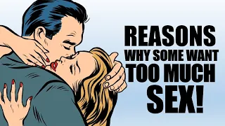 WHY YOUR PARTNER WANTS SEX ALL THE TIME; REASON WHY SOME WANT TOO MUCH SEX.