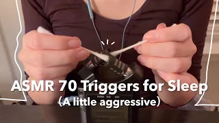 ASMR ｜70 Tingle Triggers for Sleep（a little aggressive）No Talking