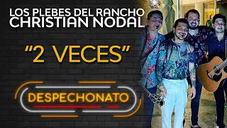 Los Plebes del Rancho de Ariel Camacho, Christian Nodal - 2 Veces | Musica Popular con Letra