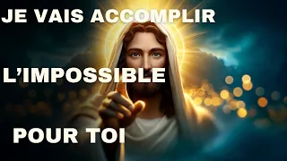 🔴➕ Je Vais Accomplir L'impossible Pour Toi | Parole De Dieu | Message De Dieu | Message Urgent