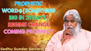 PROPHETIC WORD🚨[SOMETHING BIG IN 21 DAYS] REGIME CHANGE COMING Prophecy - Sadhu Sundar Selvaraj