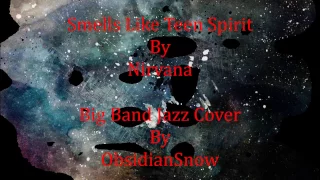 Smells Like Teen Spirit - Nirvana - Big Band Jazz Cover Version