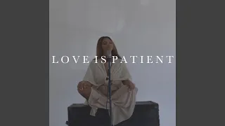 Love Is Patient