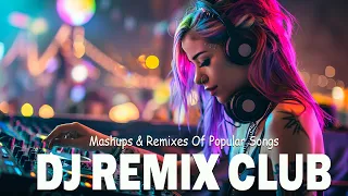 DJ REMIX 2024 - Mashups & Remixes of Popular Songs 2024 - DJ Disco Remix Club Music Songs Mix 2024