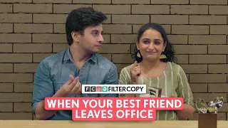 FilterCopy | When Your Best Friend Leaves Office | Ft. Aditya Pandey & Gunit Cour