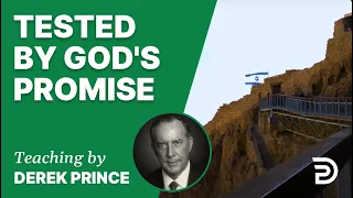Tested by God's Promise 11/7 - A Word from the Word - Derek Prince