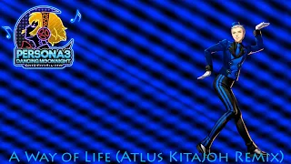 Persona 3: Dancing Moon Night OST:  A Way of Life(Atlus Kitajoh Remix)