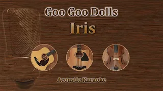Iris - Goo Goo Dolls (Acoustic Karaoke)