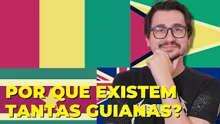 POR QUE EXISTEM TANTAS GUIANAS? || VOGALIZANDO A HISTÓRIA