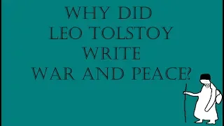 Why Did Leo Tolstoy Write War and Peace?