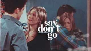 say don't go | joey & rachel