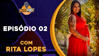 NumPodi Cast | Episódio 02 Com Rita Lopes (Influencer)