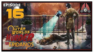 CohhCarnage Plays The Outer Worlds: Murder On Eridanos DLC - Episode 16