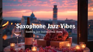 Romantic Saxophone Vibes - Soothing Jazz Instrumental Music~Peaceful Night with Jazz Saxophone Music