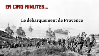 [EN CINQ MINUTES...] Le débarquement de Provence