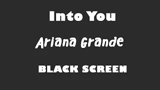 Ariana Grande - Into You 10 Hour BLACK SCREEN Version