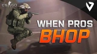 CS:GO - When PROS Bhop