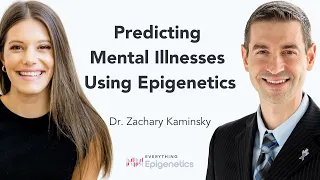 Predicting Mental Illnesses Using Epigenetics with Dr. Zachary Kaminsky