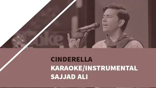 Cindrella - KARAOKE/INSTRUMENTAL | SAJJAD ALI | CLEAN QUALITY | FREE