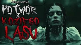 Potwór z Koziego Lasu - CreepyPasta [CreepyWyzwanie X]