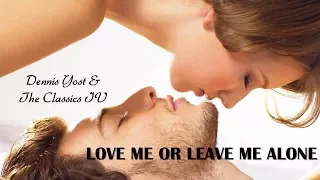 Love Me Or Leave Me Alone Dennis Yost & The Classics IV (TRADUÇÃO) HD (Lyrics Video)