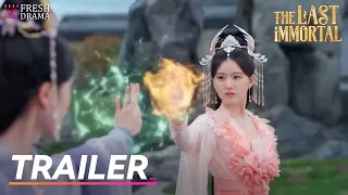 🔥Trailer EP35 | The Last Immortal | Zhao Lusi, Wang Anyu | 神隐 | Fresh Drama