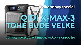 QIDI X-MAX-3 / Tohle bude ZASE velké! #vikendovyspecial