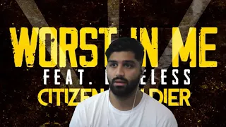 (THIS ALMOST BROKE ME) Citizen Soldier feat. Loveless - Worst In Me (FIRST TIME REACTION)