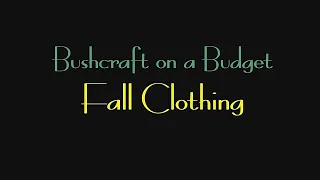 Bushcraft on a Budget - Episode 2 - Clothes