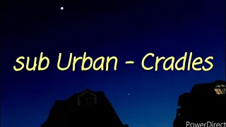 sub Urban - Cradles 가사 및 해석