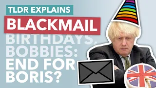 Blackmail, Birthdays and Bobbies: Is This (Finally) The End of Boris Johnson? - TLDR News