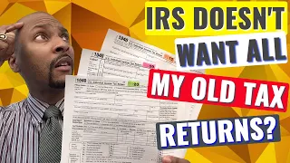 Do NOT file all of your old tax returns | TCC