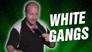 White Gangs -Mike Marino Stand Up Comedy