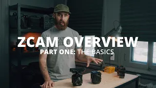 Z CAM Overview Part One: The Basics