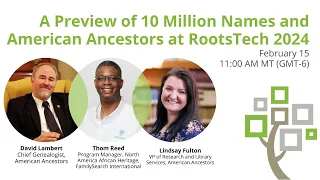 A Preview of 10 Million Names and American Ancestors at RootsTech 2024