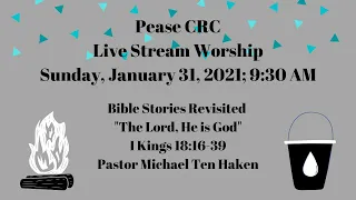 Pease CRC Sunday Worship Live Stream 1/31/2021