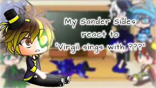 My Sander Sides react to “Virgil sings with ???” Au