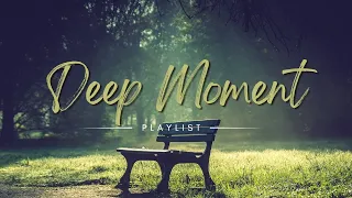 1 hour healing spiritual music for body and soul | Deep Moment Sad Playlist #deepmoment #1hourpiano