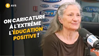 [AVS] On caricature à l'extrême l'éducation positive ! - Isabelle Filliozat