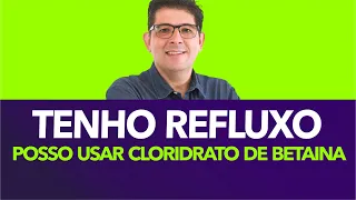 Cloridrato De Betaína ajuda no REFLUXO | Dr Juliano Teles