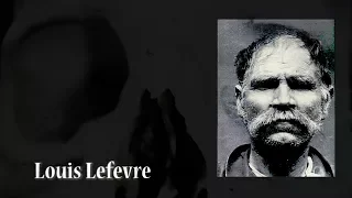 #2 A brutal case of...TRIPLE MURDER  -  Louis Lefevre