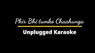 Phir Bhi Tumko Chaahunga | Unplugged Karaoke With Lyrics | Half Girlfriend | Sangeeth Surendran