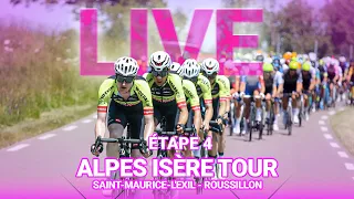[LIVE] ALPES ISÈRE TOUR 2024 - Étape 4 - SAINT-MAURICE-L'EXIL - ROUSSILLON